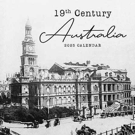 19th Century Australia 2025 Calendar